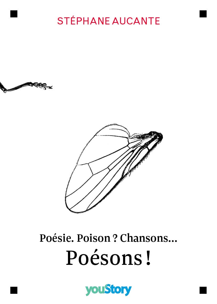 Poésie. Poisons ? Chansons... Poésons ! Recueil Stéphane Aucante
